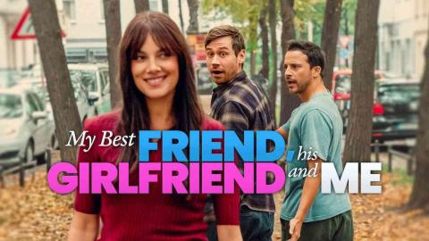 مشاهدة فيلم My Best Friend, His Girlfriend and Me 2026 مترجم اون لاين